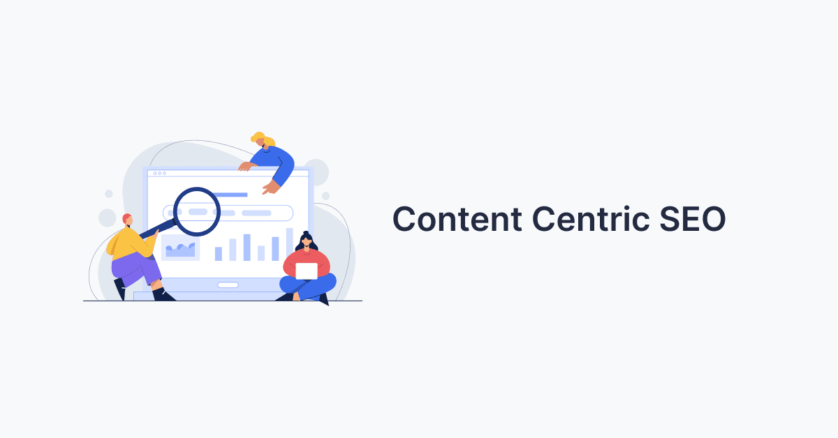 Content-Centric SEO: The Ultimate Strategy for Your Success